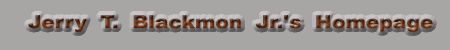 Jerry T. Blackmon Jr.'s Personal Homepage